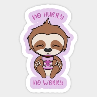 No hurry no worry, cute sloth Sticker